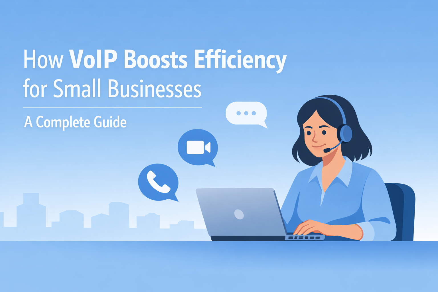 How VoIP Boosts Efficiency for Small Businesses: A Complete Guide